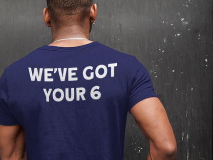 Back view of a navy blue t-shirt with white text that reads 'We've got your 6'.
