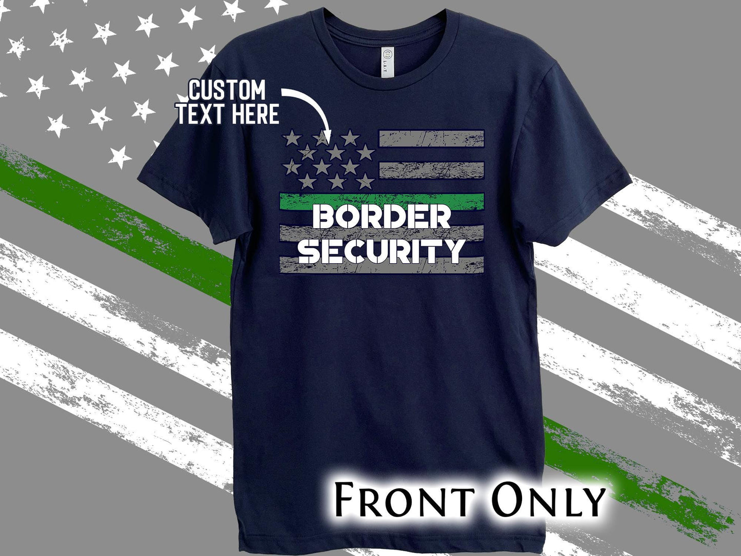 Personalized Border Security T-Shirt – Thin Green Line – Optional Custom Text on back - Adult Unisex