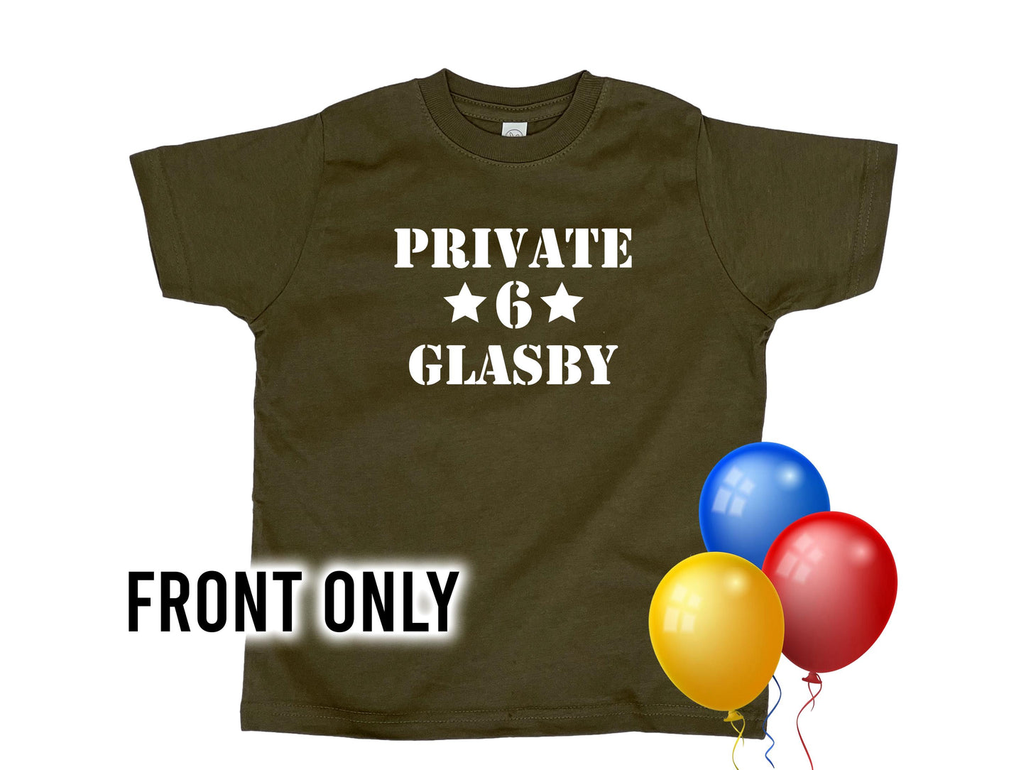 Army green t-shirt with 'Private' in white text on the top line, 2 stars and the number 6 underneath, and under that 'Glasby' in white text. 3 colorful balloons for a birthday theme.