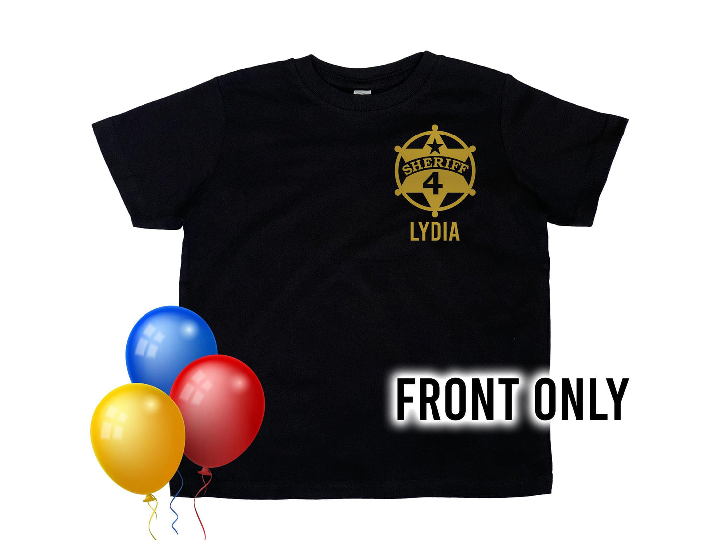 Front view of a black toddler t-shirt with gold sheriff's badge on the left chest that has a 4 in the center and the name 'Lydia' underneath.