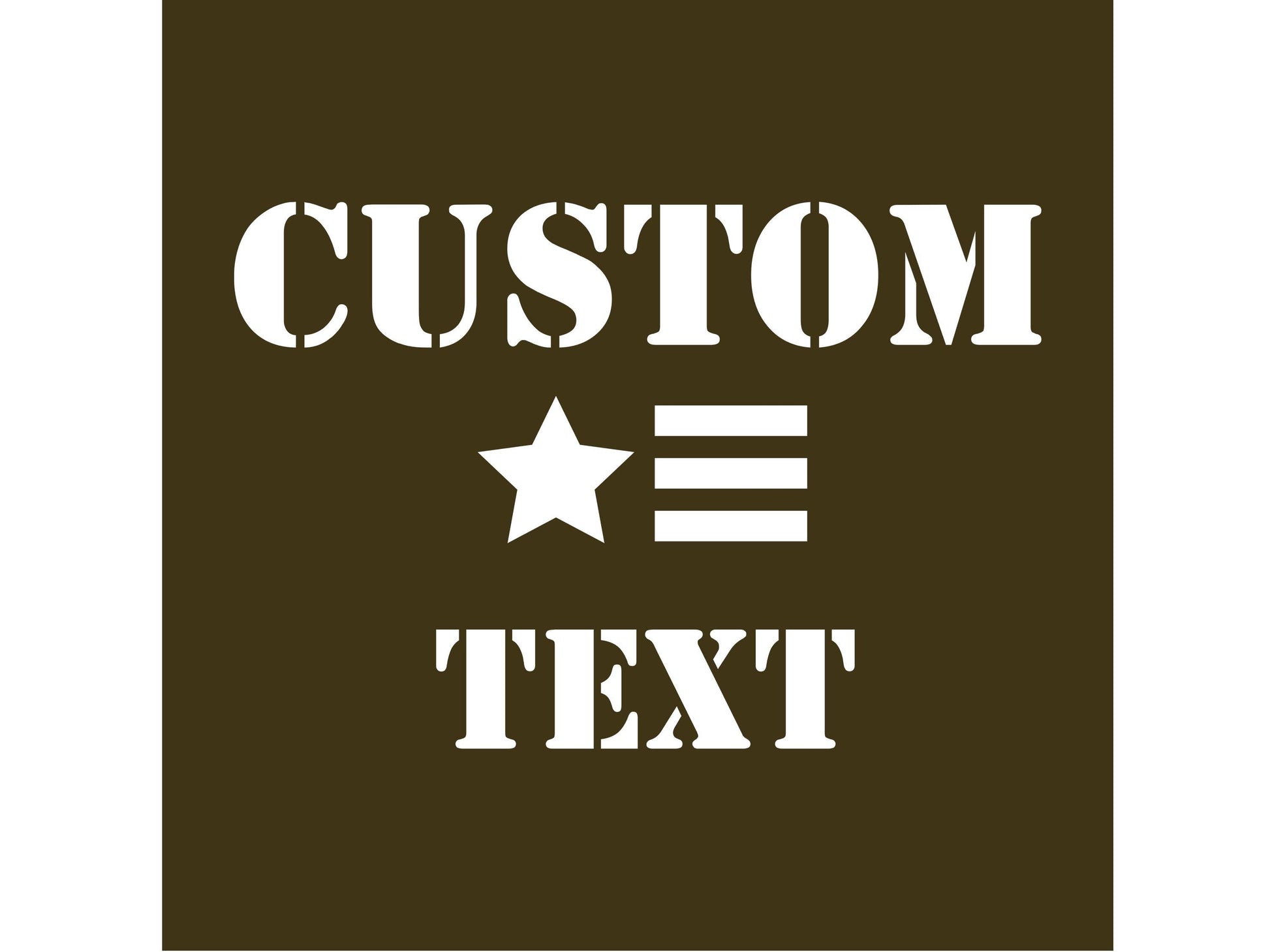 Closeup view of a star and 3 horizontal stripes between the words 'Custom' and 'Text' on an army green background.