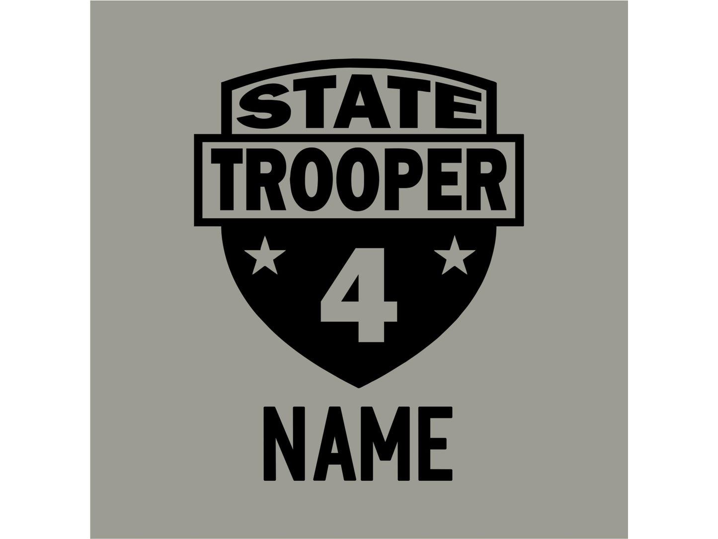 Closeup view of badge graphic design with the text 'STATE TROOPER' and the number '4' in a shield shape. The text 'NAME' is below the shield in black text, on a gray background.