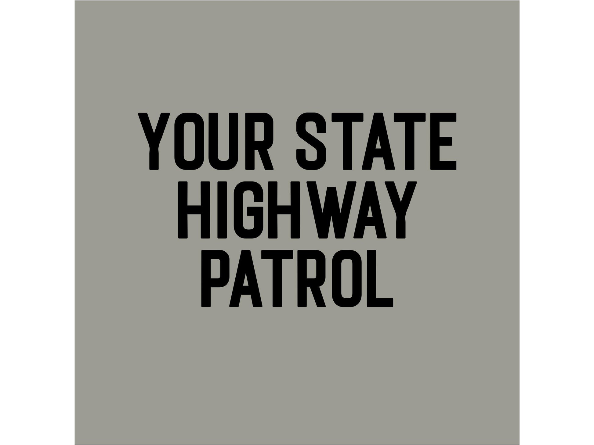 Closeup detail of customization for 'Your State Highway Patrol' on a gray background.