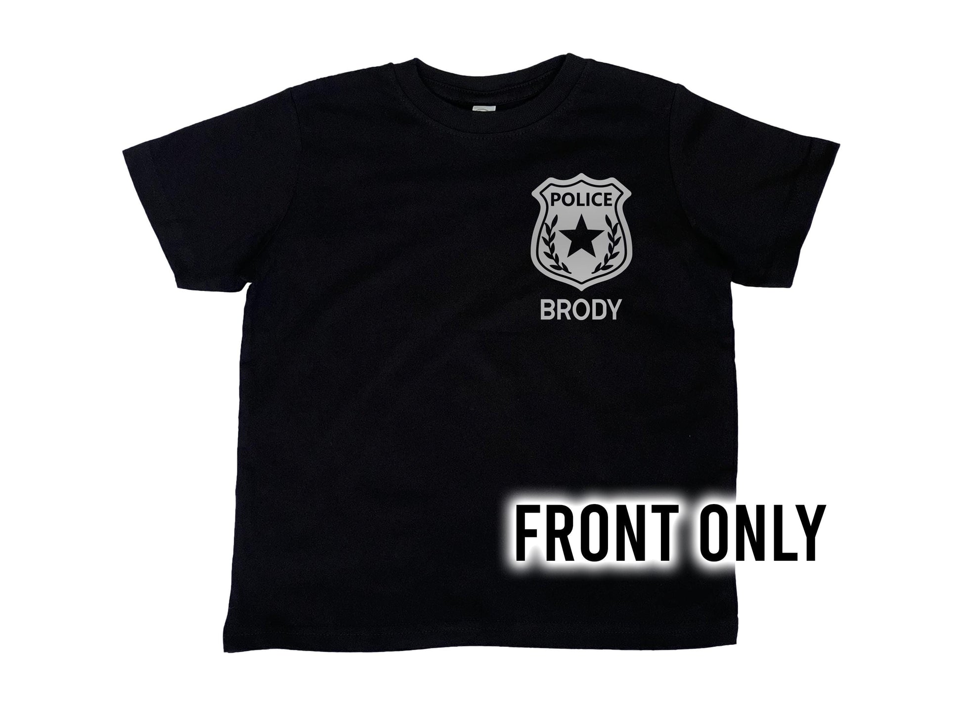 Front view of black t-shirt with silver police badge on left chest and the name 'Brody' underneath in silver text.